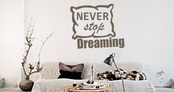 Never stop dreaming